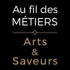 Au fil des métiers - Arts et Saveurs